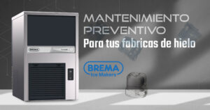 Mantenimiento Preventivo para Máquinas de Hielo Brema: Claves para su Cuidado y Eficiencia